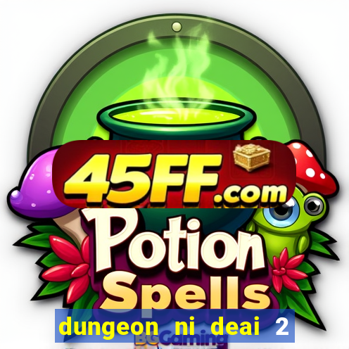 dungeon ni deai 2 temporada dublado data de lan amento